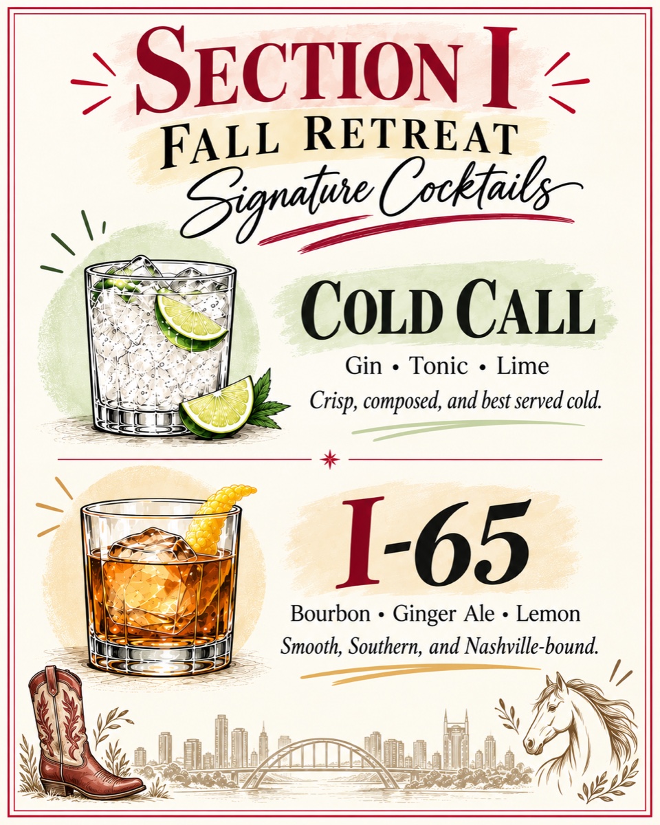 Section I Fall Retreat signature cocktail menu: Cold Call — gin, tonic, lime, crisp, composed, and best served cold. I-65 — bourbon, ginger ale, lemon, smooth, Southern, and Nashville-bound.